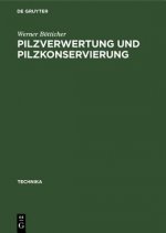 Pilzverwertung Und Pilzkonservierung