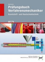 Prüfungsbuch Verfahrensmechaniker Kunststoff- und Kautschuktechnik