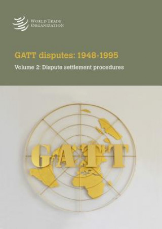 Diferencias del Gatt: 1948-1995: Volumen 2: Procedimientos de Solución de Controversias