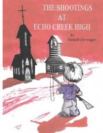 The Shootings at Echo Creek High