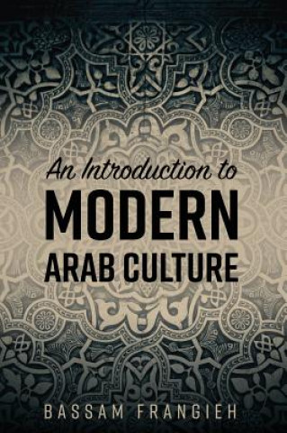 An Introduction to Modern Arab Culture