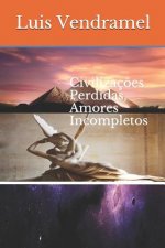 Civilizaç?es Perdidas, Amores Incompletos