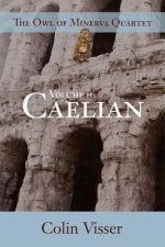 The Owl of Minerva Quartet: : Volume II. Caelian