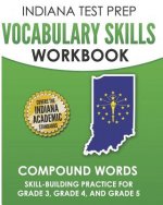 Indiana Test Prep Vocabulary Skills Workbook Compound Words: Skill-Building Practice for Grade 3, Grade 4, and Grade 5