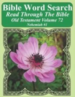 Bible Word Search Read Through The Bible Old Testament Volume 72: Nehemiah #1 Extra Large Print