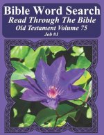 Bible Word Search Read Through The Bible Old Testament Volume 75: Job #1 Extra Large Print