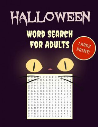 Large Print Halloween Word Search: 30+ Spooky Puzzles for Adults with Scary Pictures Trick-Or-Treat Yourself to These Eery Word Find Puzzles!