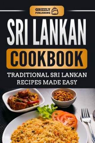 Sri Lankan Cookbook: Traditional Sri Lankan Recipes Made Easy
