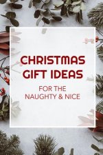 Christmas Gift Ideas: For the Naughty and Nice