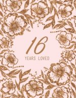 16 Years Loved