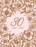 30 Years Loved