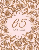 65 Years Loved
