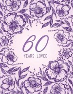 60 Years Loved