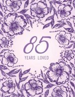 85 Years Loved