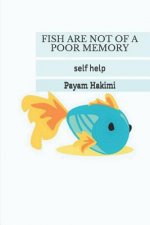 Fish Are Not of a Poor Memory: Self Help