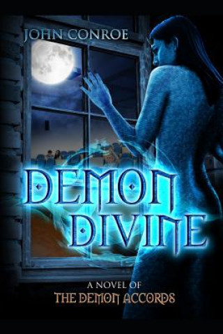 Demon Divine: A Novel of the Demon Accords
