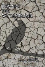 Beware the Woodpecker