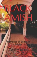 Black Amish: Memories of Being an Oddity