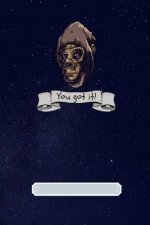 You Got It!