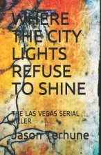 Where the City Lights Refuse to Shine: The Las Vegas Serial Killer