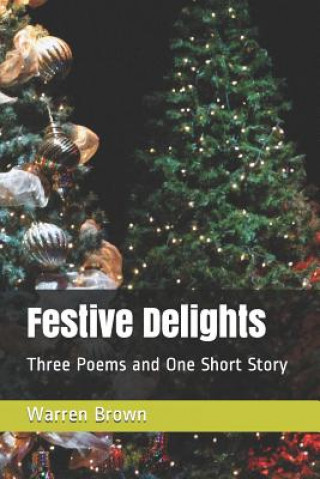 Festive Delights: Three Poems and One Short Story