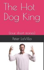 The Hot Dog King: (four Short Stories)