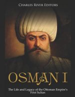 Osman I: The Life and Legacy of the Ottoman Empire's First Sultan