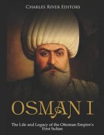Osman I: The Life and Legacy of the Ottoman Empire's First Sultan
