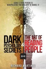 Dark Psychology Secrets & the Art of Reading People 2 in 1: Signs a Toxic Person Is Manipulating You and How to Handle It