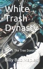 White Trash Dynasty: Where the Tree Doesn't Fork