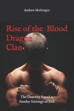 Rise of the Blood Dragon Clan: The Dorothy Squad 6: Sunday: Stirrings of Evil