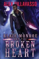 Blaze Monroe and Broken Heart: A Supernatural Thriller