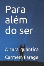 Para Além Do Ser: A Cura Quântica