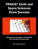 Praxis Earth and Space Sciences Exam Success: Master the Key Vocabulary of the Praxis Earth and Space Sciences Exam