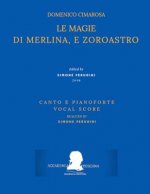 Cimarosa: Le Magie Di Merlina, E Zoroastro: (Canto E Pianoforte - Vocal Score)