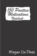 150 Positive Motivations: 150 Positive Quote to Keep You on Track with Life