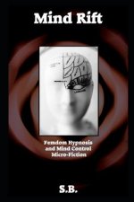 Mind Rift: Femdom Hypnosis and Mind Control Micro-Fiction