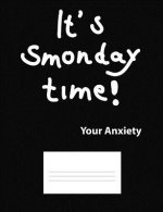 It's Smonday Time! Your Anxiety