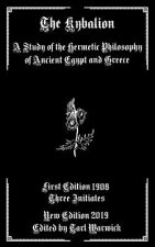 The Kybalion: A Study of the Hermetic Philosophy of Ancient Egypt and Greece