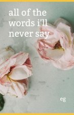 All of the Words I'll Never Say
