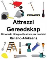 Italiano-Afrikaans Attrezzi/Gereedskap Dizionario Bilingue Illustrato Per Bambini