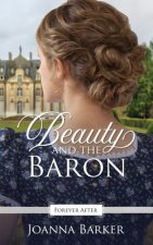 Beauty and the Baron: A Regency Fairy Tale Retelling