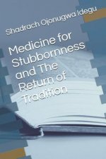 Medicine for Stubbornness and the Return of Tradition