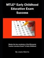 Mtle Early Childhood Education Exam Success: Master the Key Vocabulary of the Minnesota Teacher Licensure Exam in Early Childhood