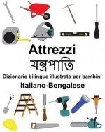 Italiano-Bengalese Attrezzi/যন্ত্রপা Dizionario Bilingue Illustrato Per Bambini
