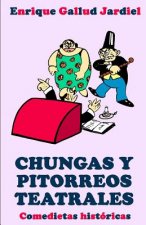 Chungas Y Pitorreos Teatrales: Comedietas Históricas