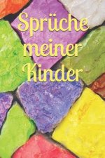 Sprüche Meiner Kinder: Kindermund Kind Junge Mädchen Kleinkind Jugendliche Sohn Tochter Sprüche Kindergarten Kindertagesstätte Grundschule Ki