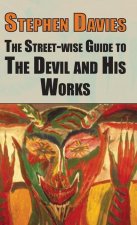 Street-wise Guide to the Devil and His Works
