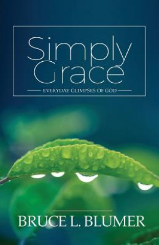 Simply Grace: Everyday Glimpses of God