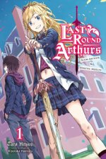 Last Round Arthurs: Scum Arthur & Heretic Merlin, Vol. 1 (light novel)